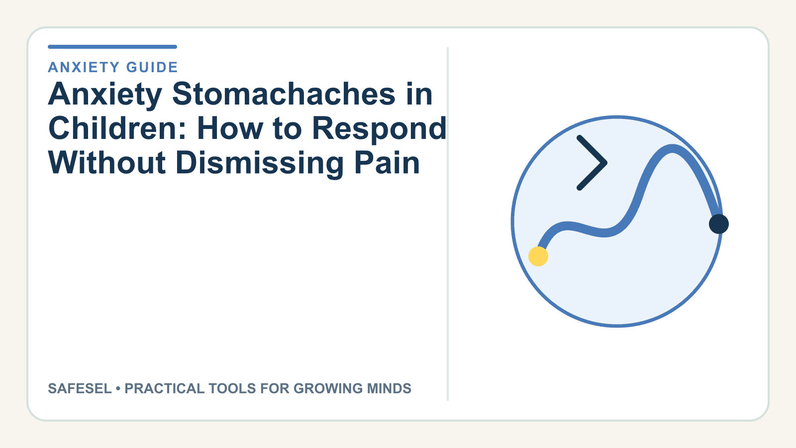 Anxiety Stomachaches in Children: How to Respond Without Dismissing Pain