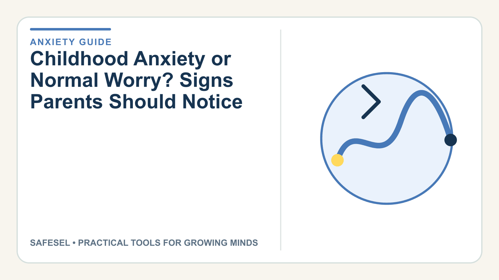 Childhood Anxiety or Normal Worry? Signs Parents Should Notice