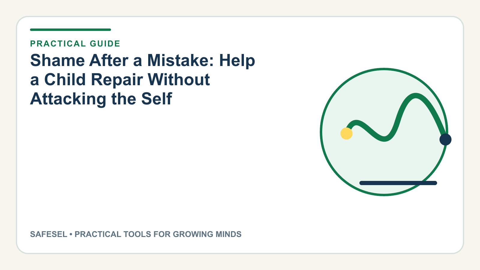 Shame After a Mistake: Help a Child Repair Without Attacking the Self