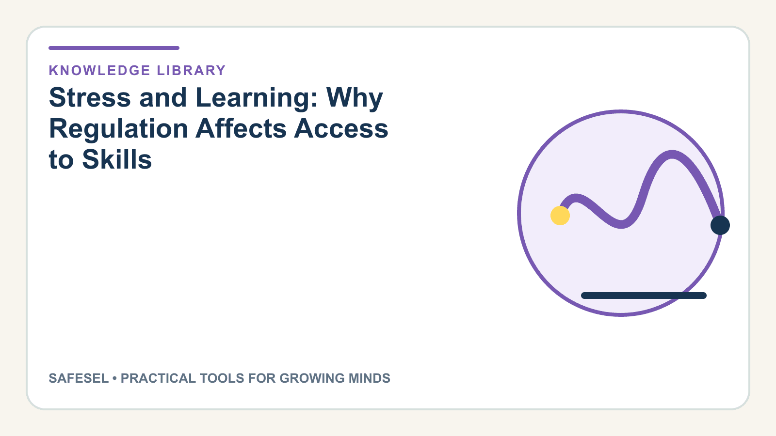 Stress and Learning: Why Regulation Affects Access to Skills
