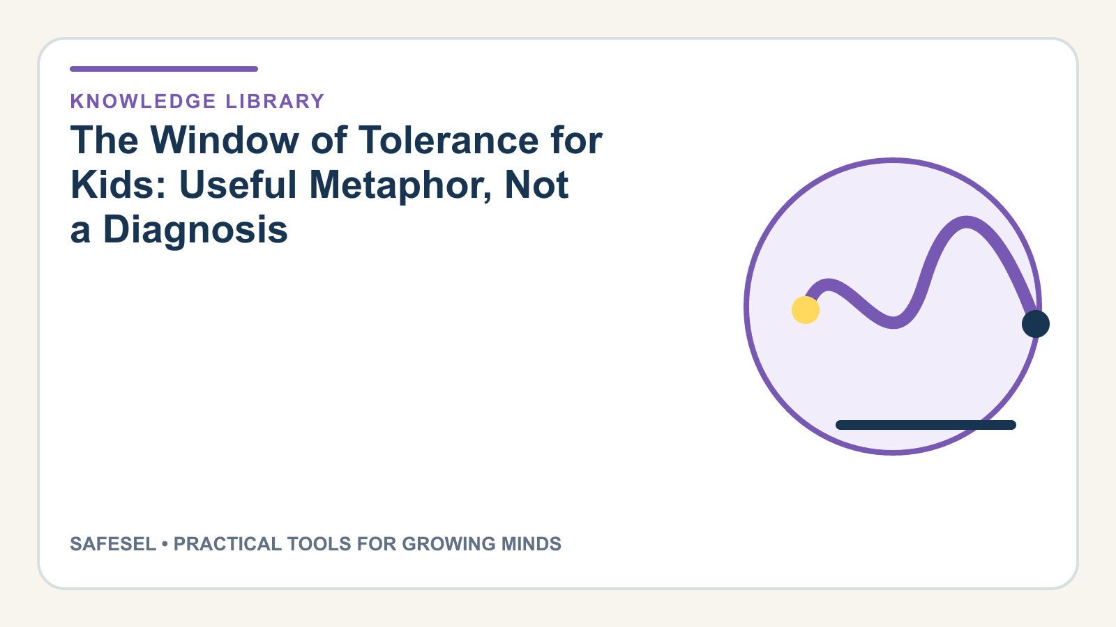 The Window of Tolerance for Kids: Useful Metaphor, Not a Diagnosis