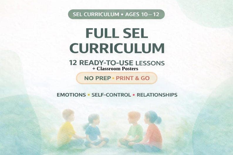 Social Emotional Learning Bundle for Kids Ages 10–12. 12 LESSONS+ CLASSROOM POSTERS