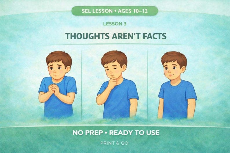 Thoughts Aren’t Facts Ages 10-12, no prep ready to use