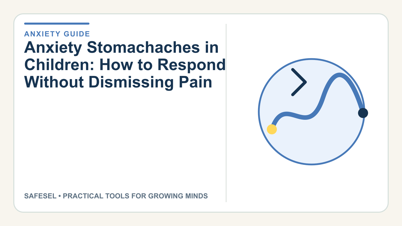 Anxiety Stomachaches in Children: How to Respond Without Dismissing Pain